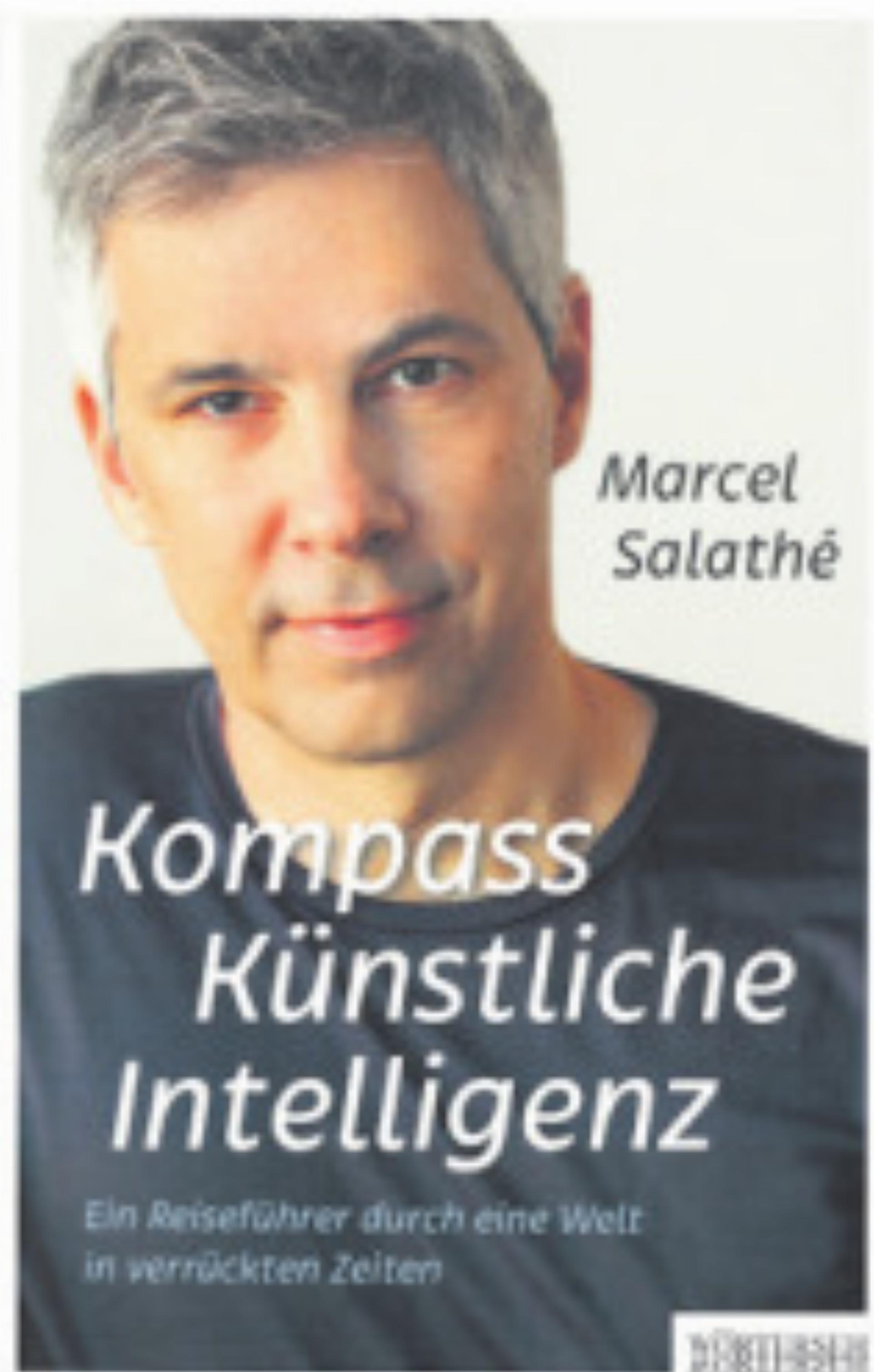 «Kompass Künstliche Intelligenz» von Marcel Salathé - Das Bild wird blockiert. – Möglicherweise durch einen aktiven Adblocker.