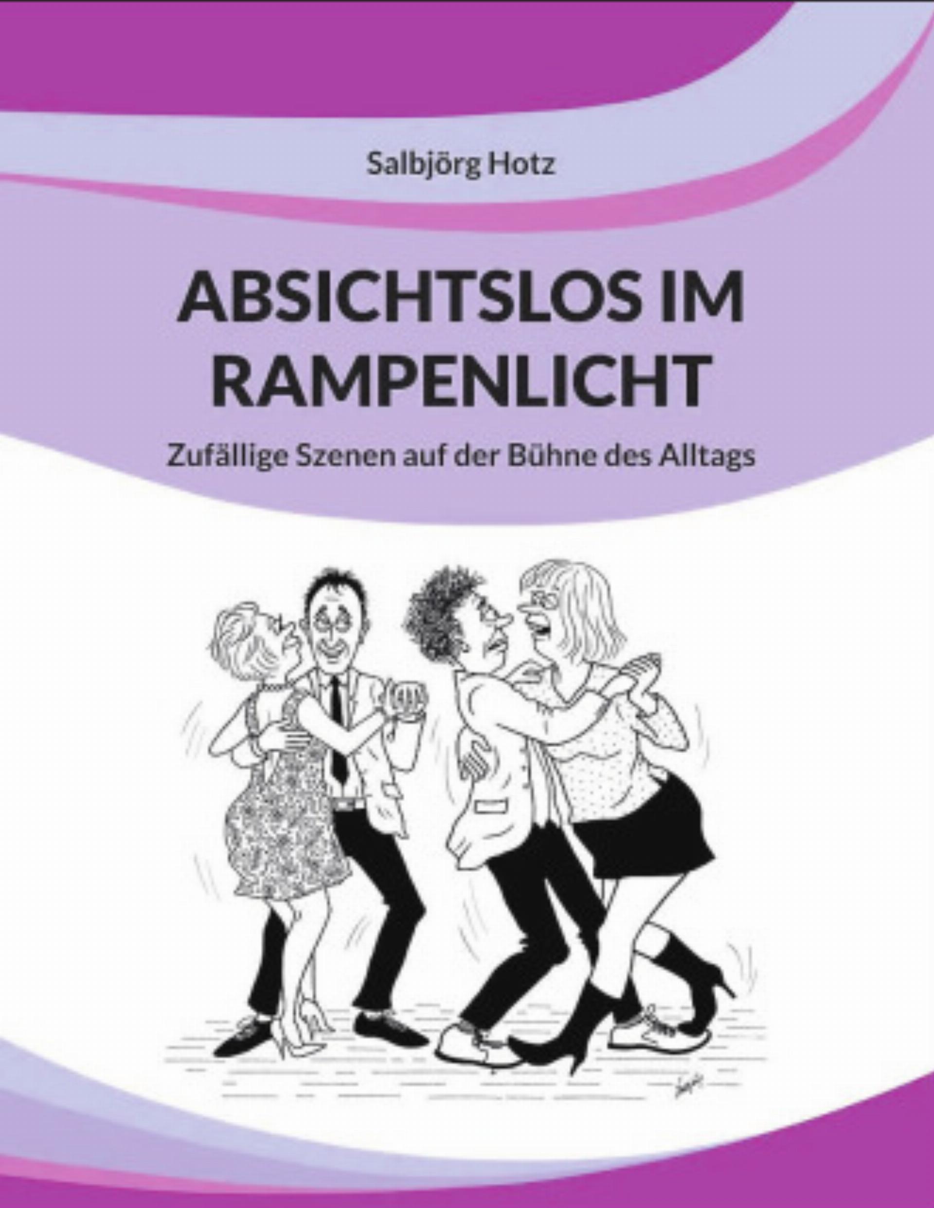 Zweites Karikaturenbuch von Salbjörg Hotz: Absichtslos im Rampenlicht - Das Bild wird blockiert. – Möglicherweise durch einen aktiven Adblocker.